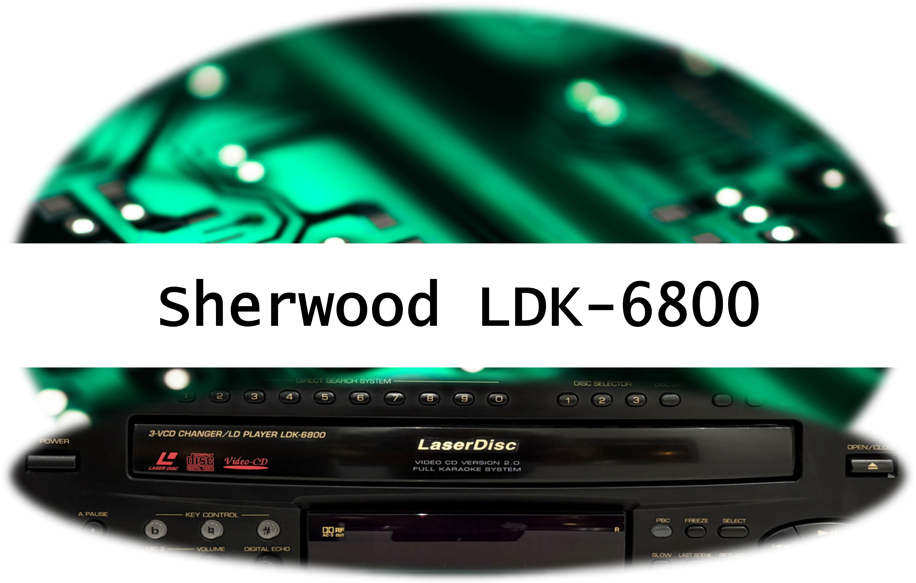 Sherwood LDK-6800 LaserDisc Restoration